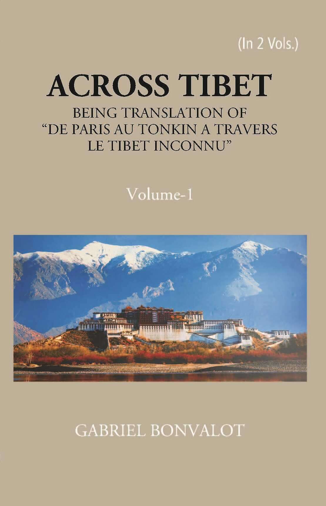 Across Thibet Being A Translation Of “De Paris Au Tonkin A Travers Letibet Inconnu,” Vol. 1st - Gyan Books - Distacart