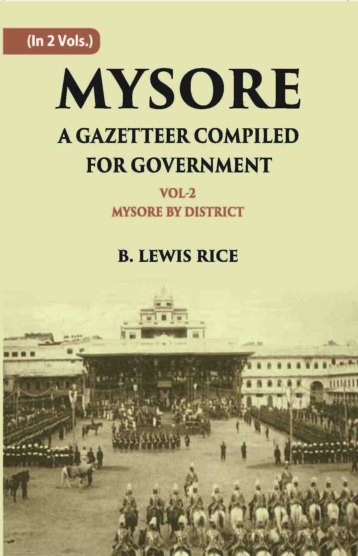Mysore: A Gazetteer Compiled For Government Vol. 2nd - Gyan Books - Distacart