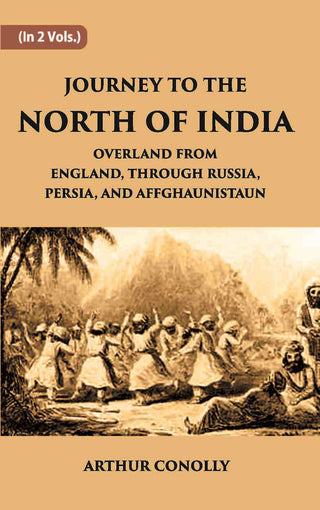 Journey To The North Of India, Overland From England, Through Russia, Persia, And Affghaunistaun Vol. 2nd - Gyan Books - Distacart