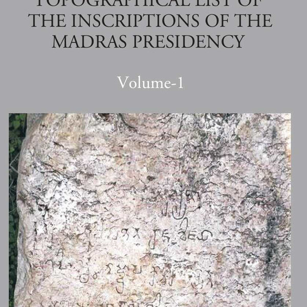 A Topographical List Of The Inscriptions Of The Madras Presidency Vol. 3rd - Gyan Books - Distacart