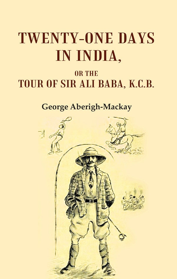 Twenty-one Days in India: Or The Tour of Sir Ali Baba, K.C.B. - Gyan Books - Distacart
