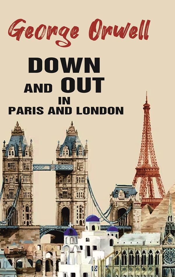 Down and Out in Paris and London - Gyan Books - Distacart