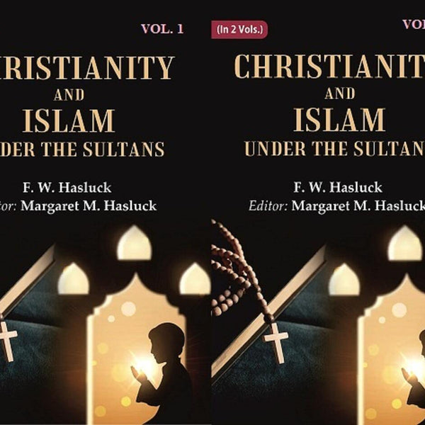 Christianity and Islam Under the Sultans 2 Vols. Set - Gyan Books - Distacart