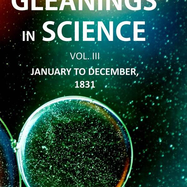 Gleanings in Science: January to December, 1831 3rd - Gyan Books - Distacart