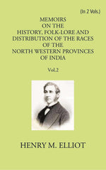 Thumbnail for Memoirs On The History, Folk-Lore And Distribution Of The Races Of The North Western Provinces Of India Vol. 2nd - Gyan Books - Distacart