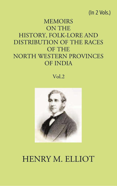 Memoirs On The History, Folk-Lore And Distribution Of The Races Of The North Western Provinces Of India Vol. 2nd - Gyan Books - Distacart
