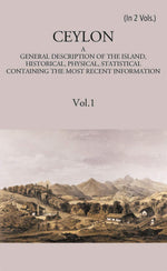 Thumbnail for Ceylon:- A General Description Of The Island, Historical, Physical, Statistical Vol. 1st - Gyan Books - Distacart