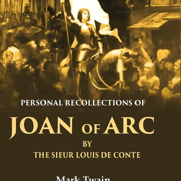 Personal Recollections of Joan of Arc by the Sieur Louis de Conte 1st - Gyan Books - Distacart