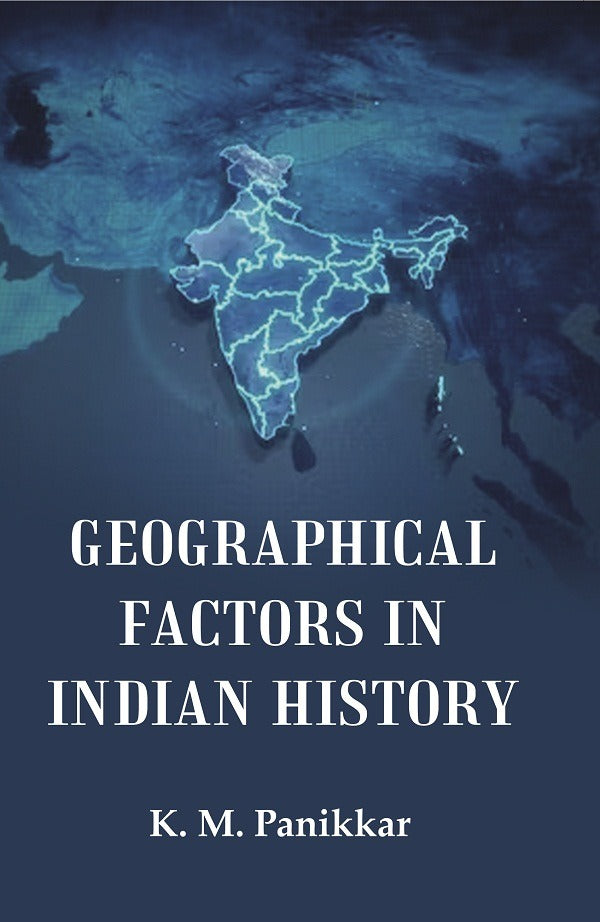 Geographical Factors in Indian History - Gyan Books - Distacart