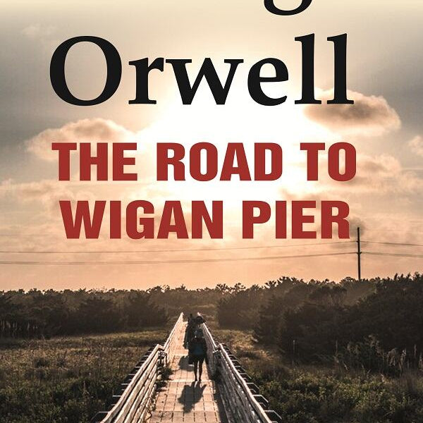 The Road to Wigan Pier - Gyan Books - Distacart