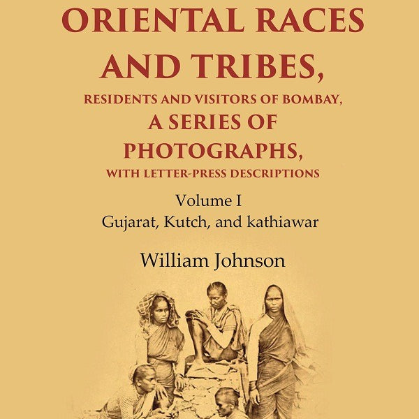The Oriental Races And Tribes, Residents And Visitors Of Bombay, A Series Of Photographs, With Letter-Press - Gyan Books - Distacart