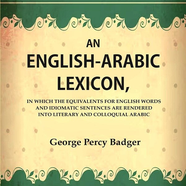 An English-Arabic Lexicon, In Which The Equivalents For English Words And Idiomatic Sentences Are Rendered - Gyan Books - Distacart