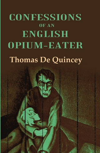 Confessions of an English Opium-Eater - Gyan Books - Distacart