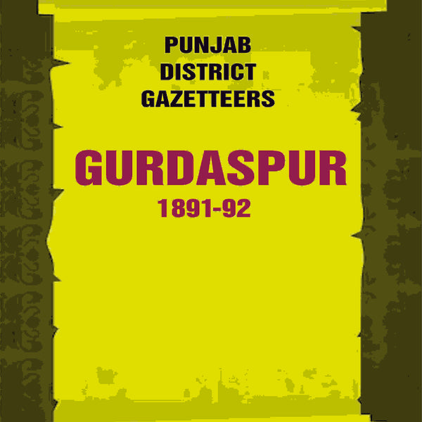 Punjab District Gazetteers: Gurdaspur 1891-92 8th - Gyan Books - Distacart