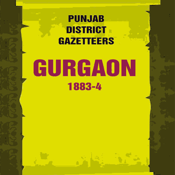 Punjab District Gazetteers: Gurgaon 1883-4 9th - Gyan Books - Distacart