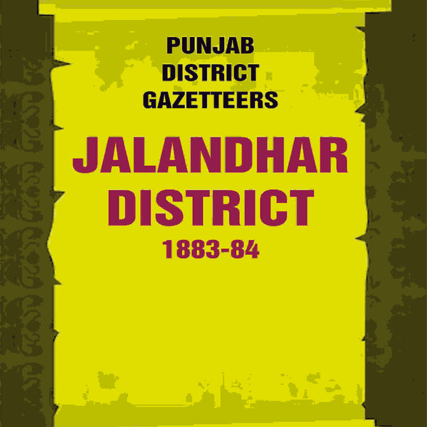 Punjab District Gazetteers: Jalandhar District 1883-84 15th - Gyan Books - Distacart