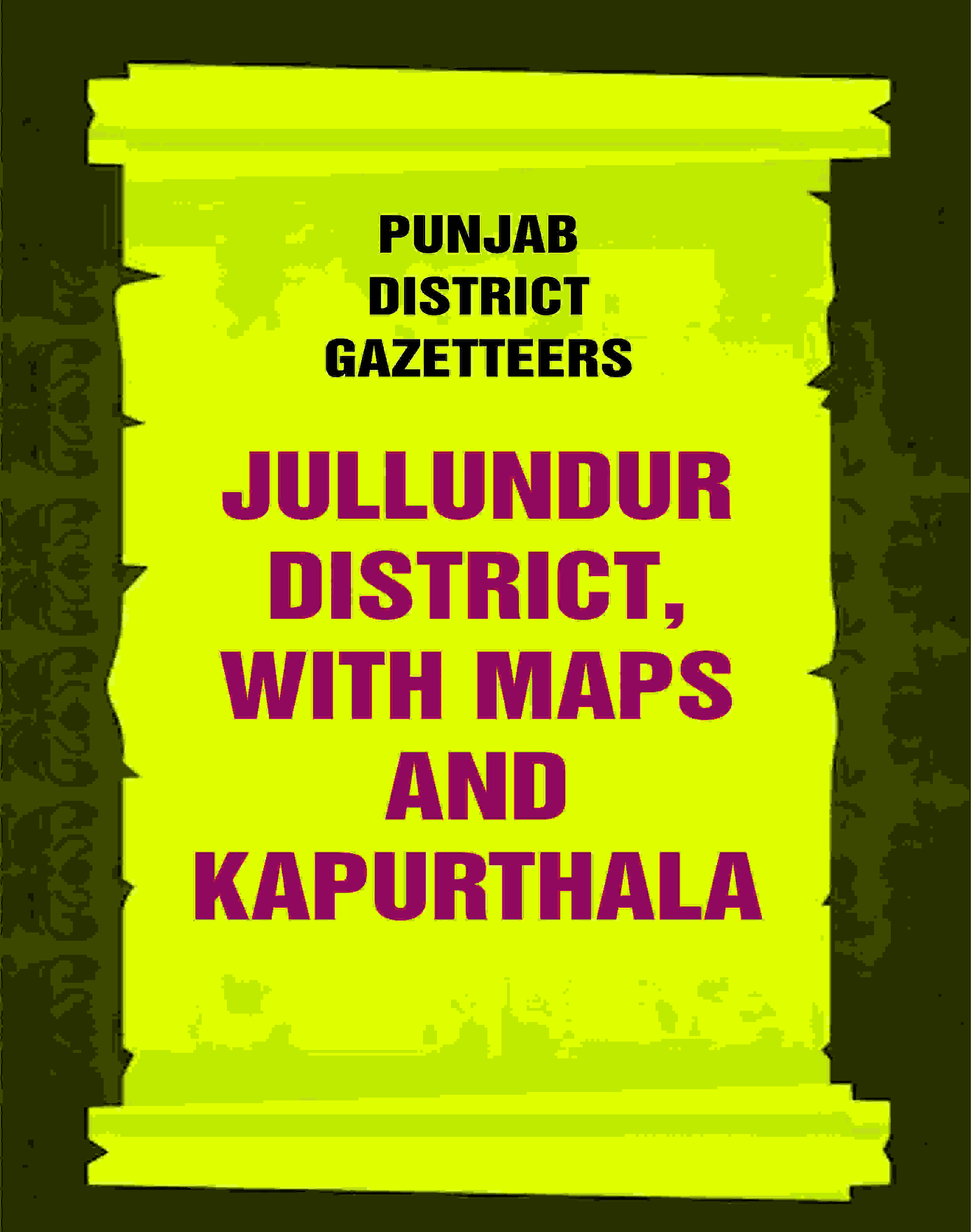 Punjab District Gazetteers: Jullundur District, with maps and Kapurthala 16th, Vol. XIV-A - Gyan Books - Distacart