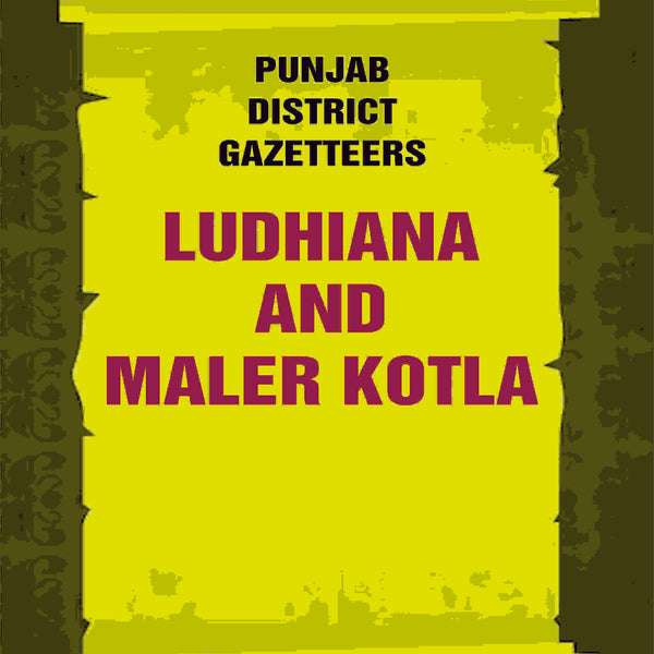 Punjab District Gazetteers: Ludhiana and Maler Kotla 21st - Gyan Books - Distacart