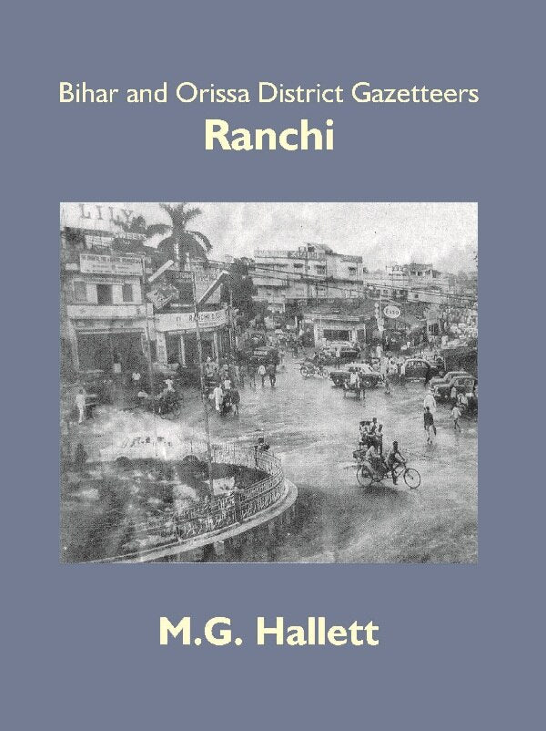 Bihar and Orissa District Gazetteers: Ranchi 43rd - Gyan Books - Distacart