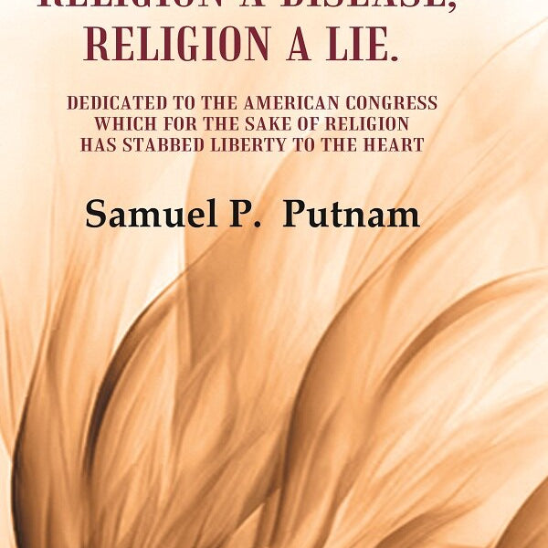 Religion A Curse, Religion A Disease, Religion A Lie Dedicated To The American Congress Which For The Sake - Gyan Books - Distacart