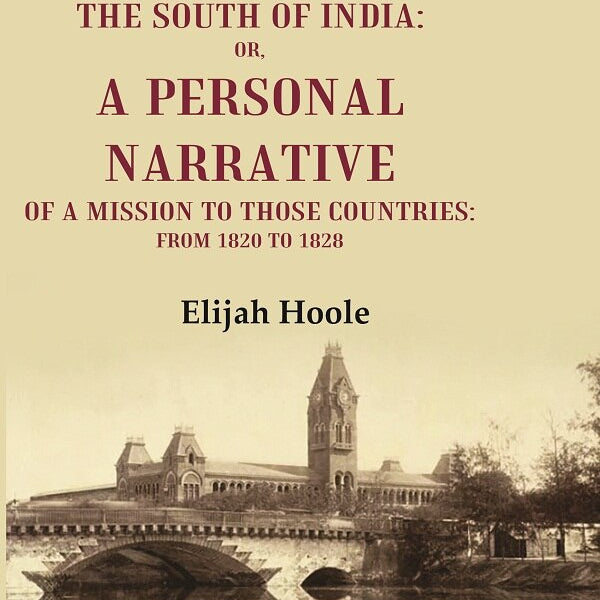 Madras, Mysore, and the South of India: Or, a Personal Narrative of a Mission to those Countries: From 1820 to 1828 - Gyan Books - Distacart