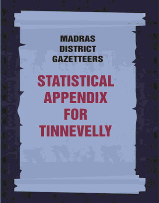 Madras District Gazetteers: Statistical Appendix For Tinnevelly 21st - Gyan Books - Distacart