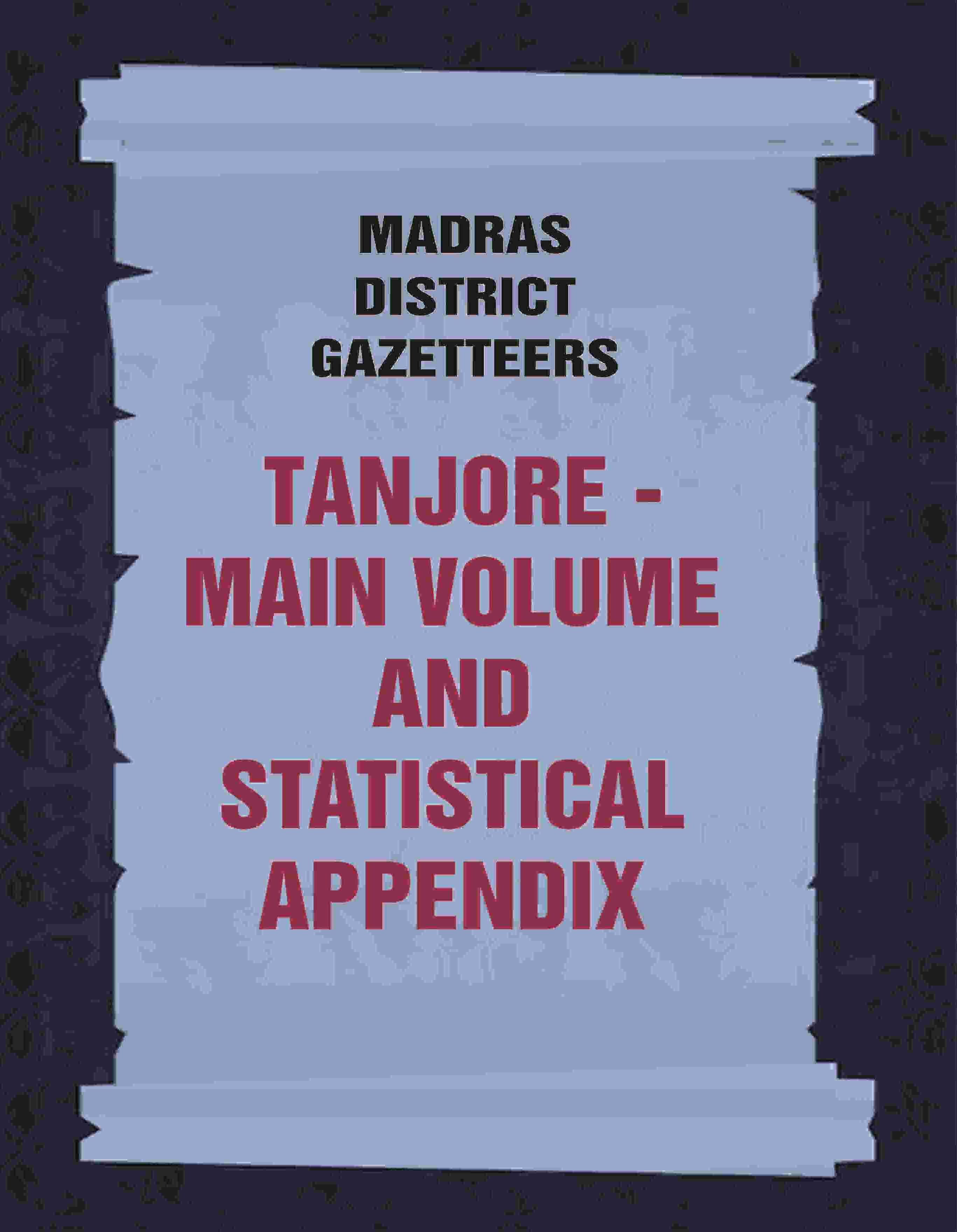 Madras District Gazetteers: Tanjore: Main Volume and Statistical Appendix 19th, Vol. 1st & 2nd - Gyan Books - Distacart