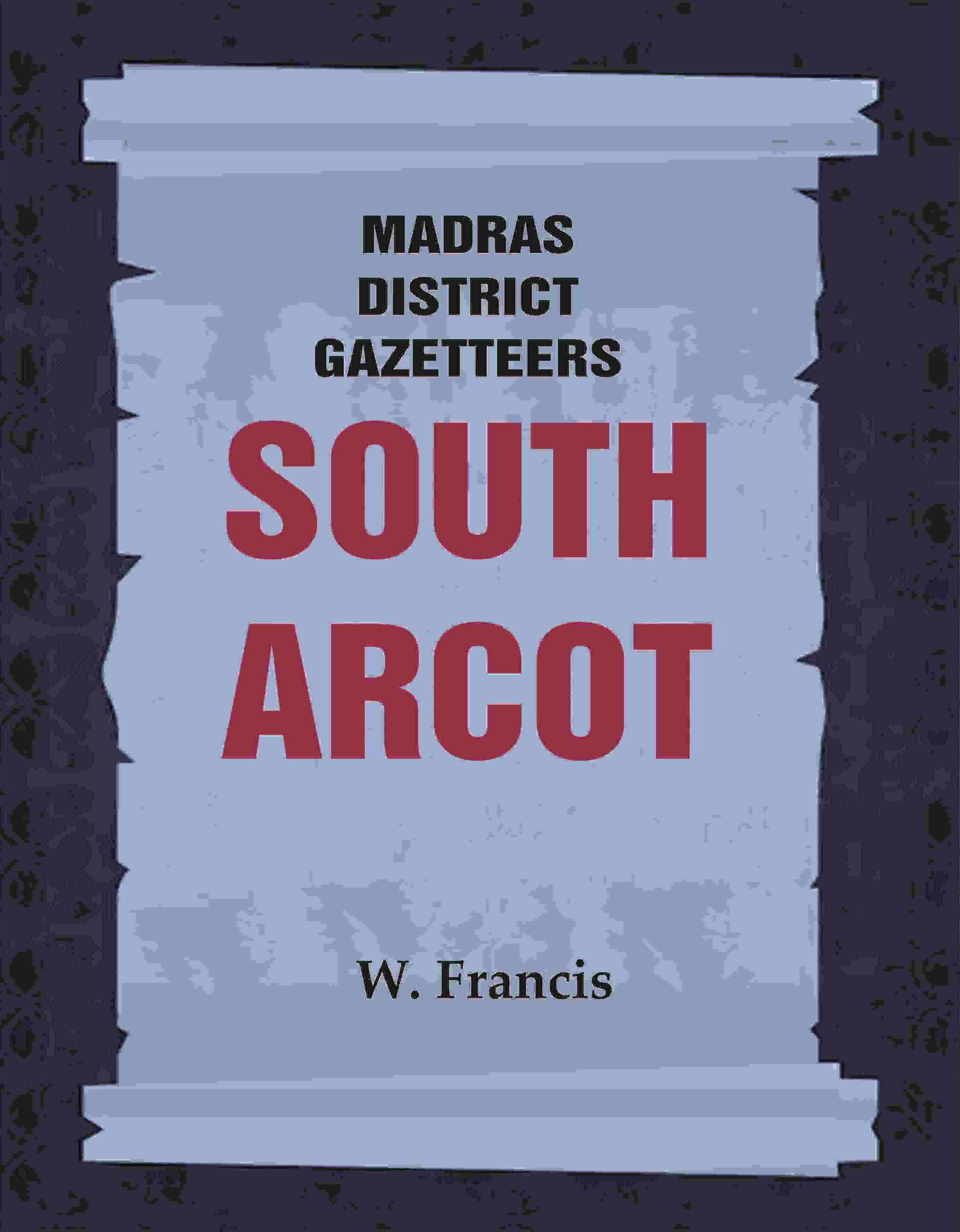 Madras District Gazetteers: South Arcot 17th - Gyan Books - Distacart