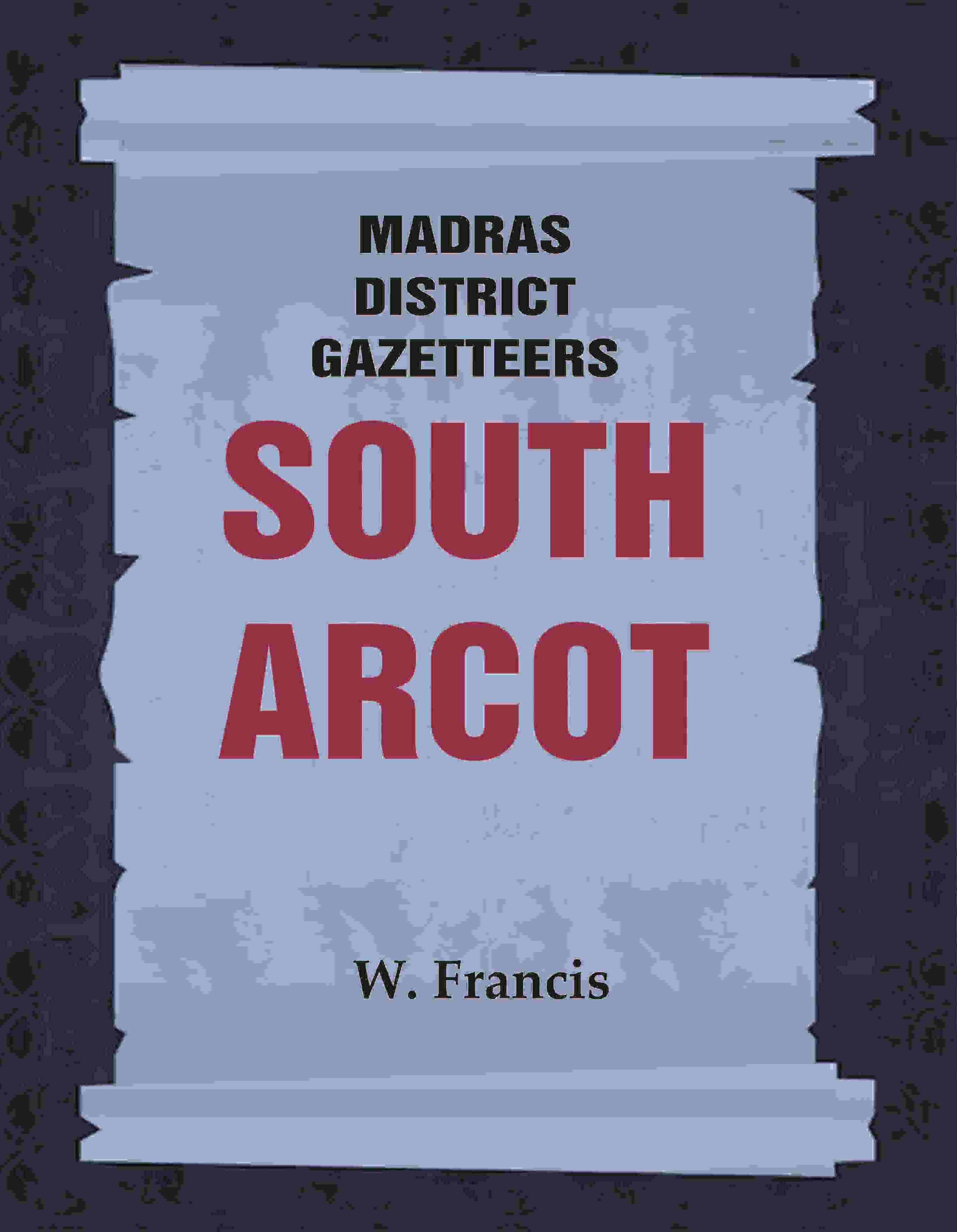 Madras District Gazetteers: South Arcot 17th - Gyan Books - Distacart