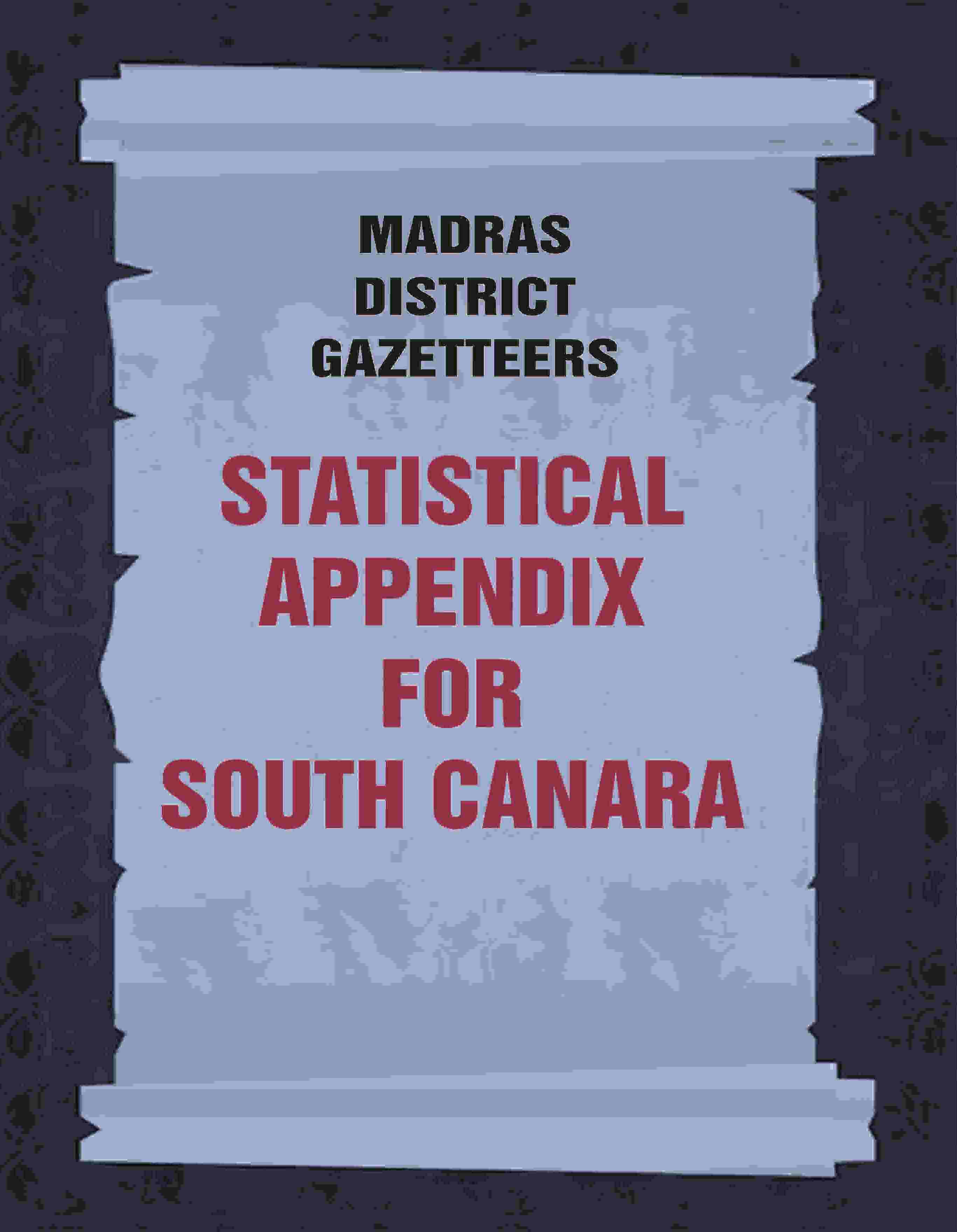 Madras District Gazetteers: Statistical Appendix For South Canara 18th - Gyan Books - Distacart