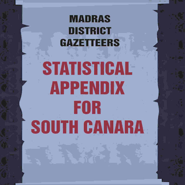 Madras District Gazetteers: Statistical Appendix For South Canara 18th - Gyan Books - Distacart