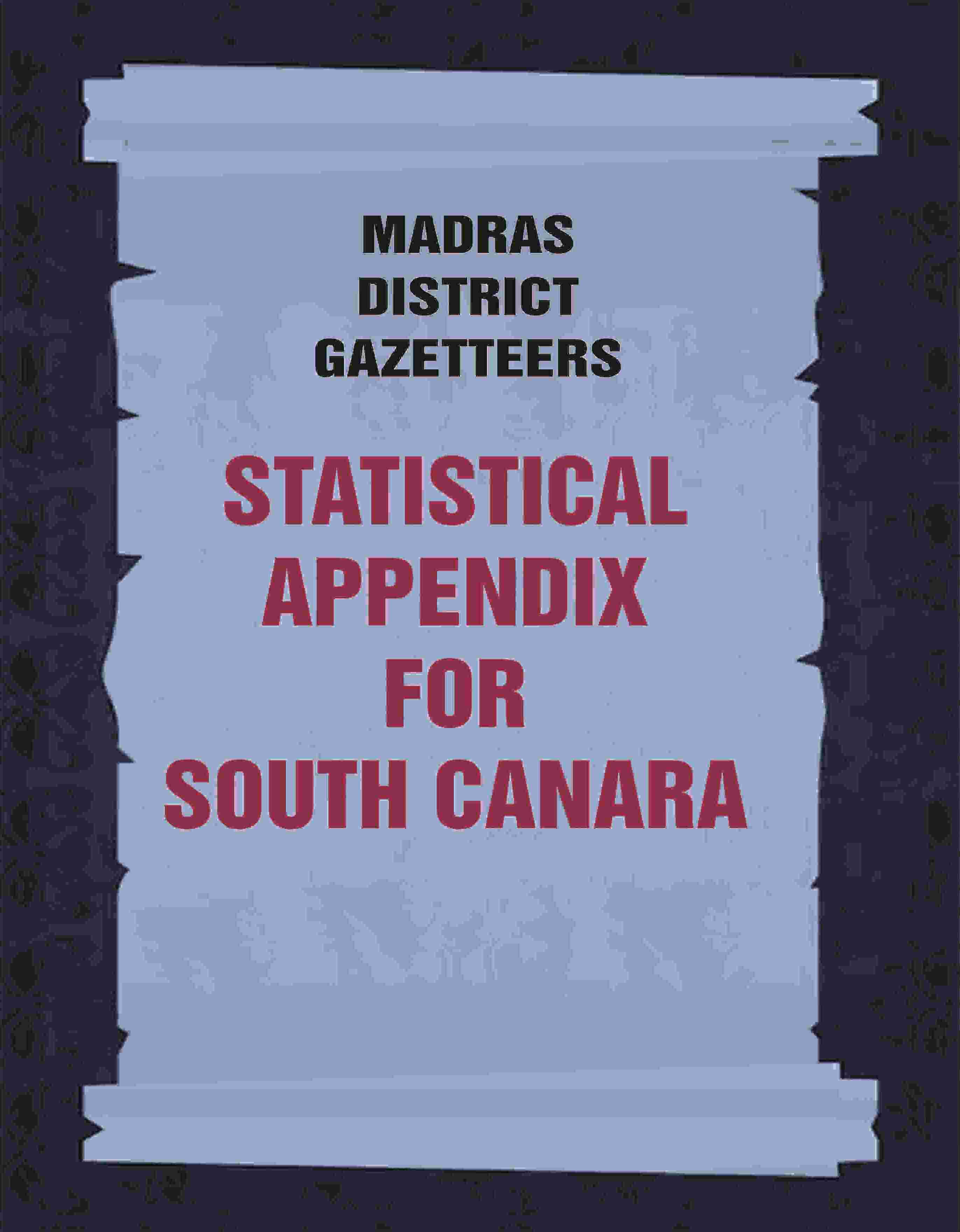 Madras District Gazetteers: Statistical Appendix For South Canara 18th - Gyan Books - Distacart
