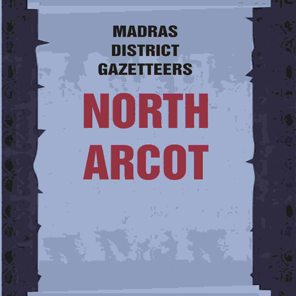 Madras District Gazetteers: North Arcot 15th - Gyan Books - Distacart