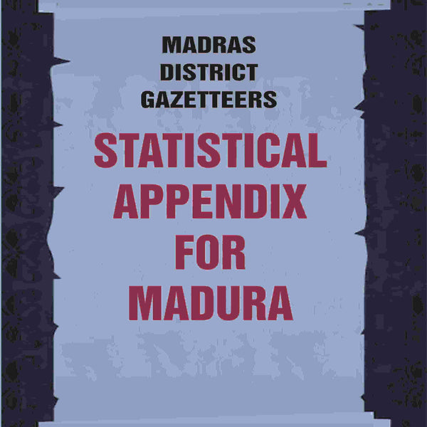 Madras District Gazetteers: Statistical Appendix For Madura 12th - Gyan Books - Distacart