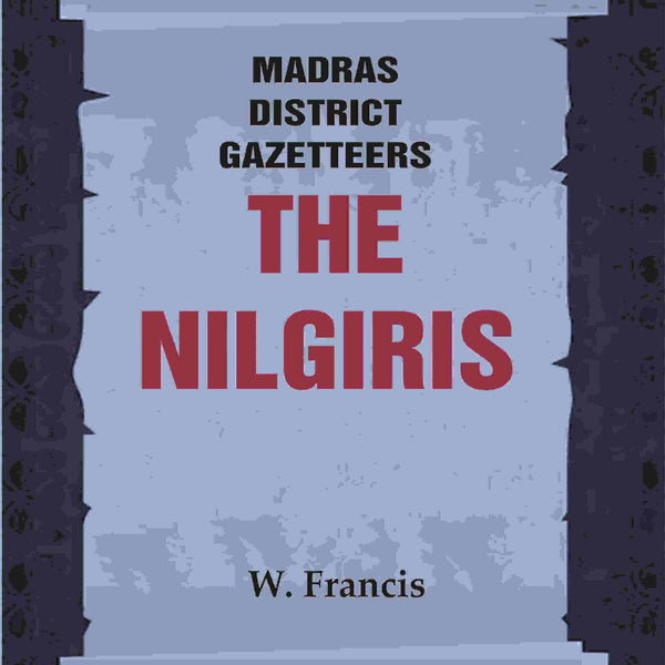 Madras District Gazetteers: The Nilgiris 13th - Gyan Books - Distacart