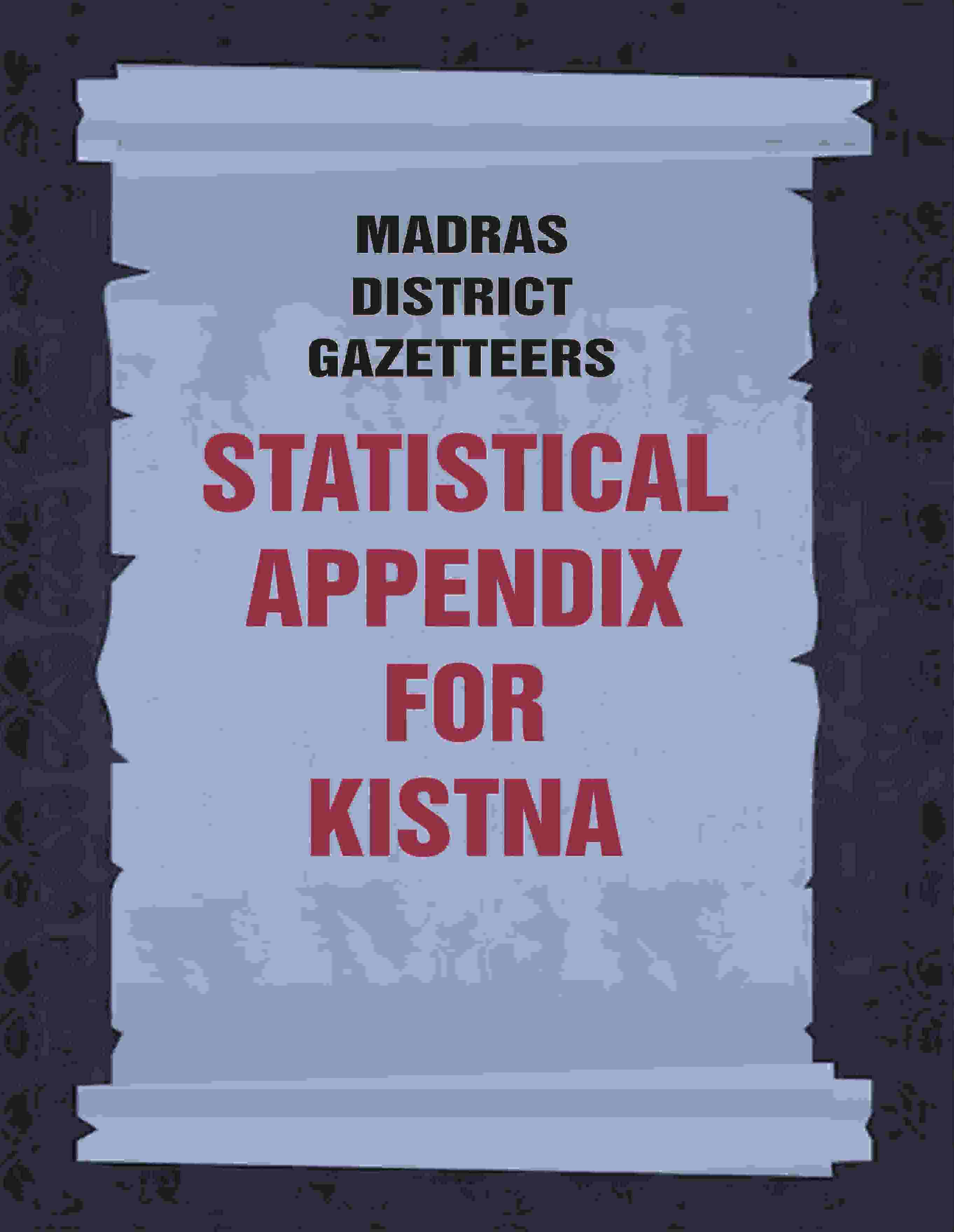 Madras District Gazetteers: Statistical Appendix For Kistna 9th - Gyan Books - Distacart
