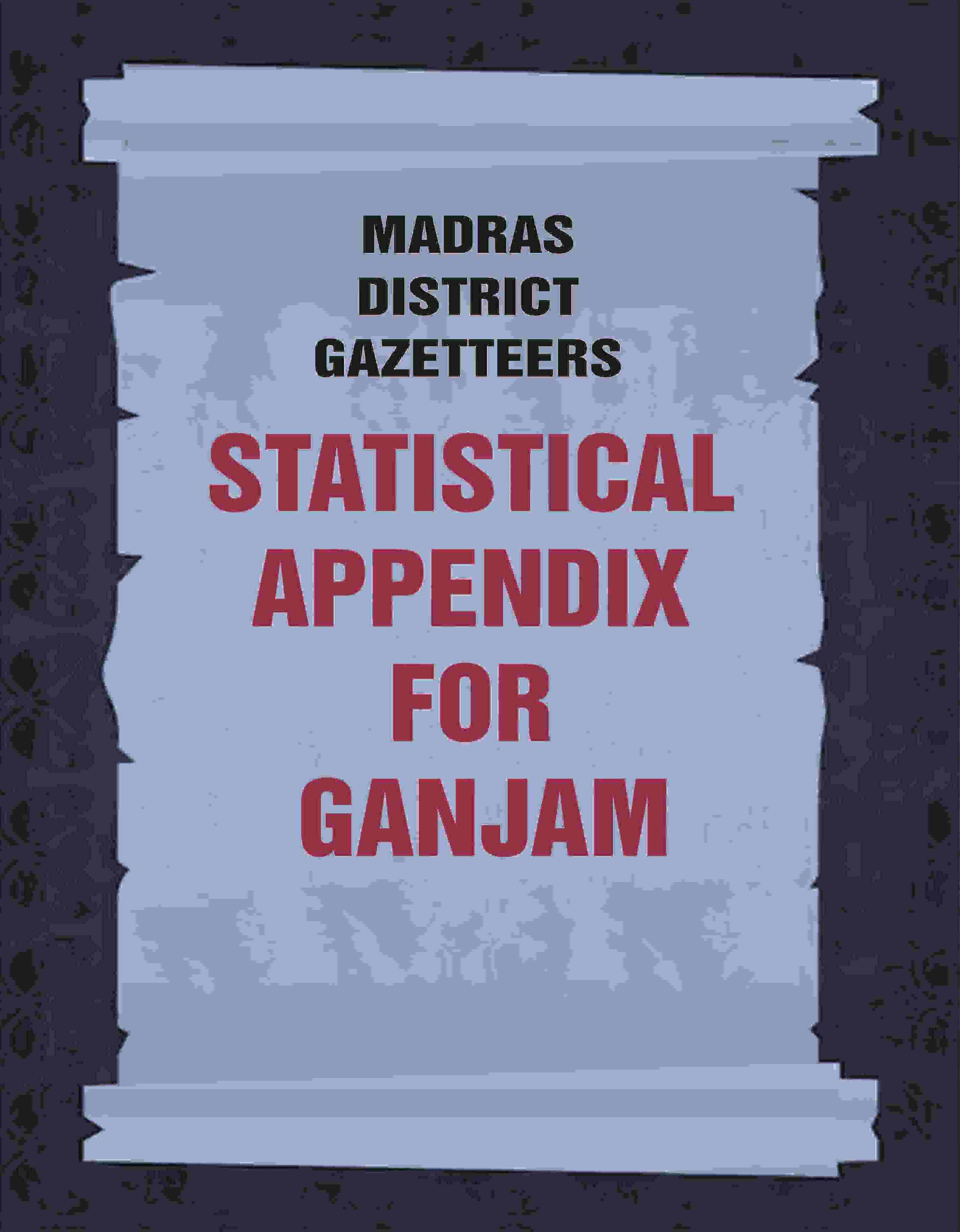 Madras District Gazetteers: Statistical Appendix For Ganjam 7th - Gyan Books - Distacart