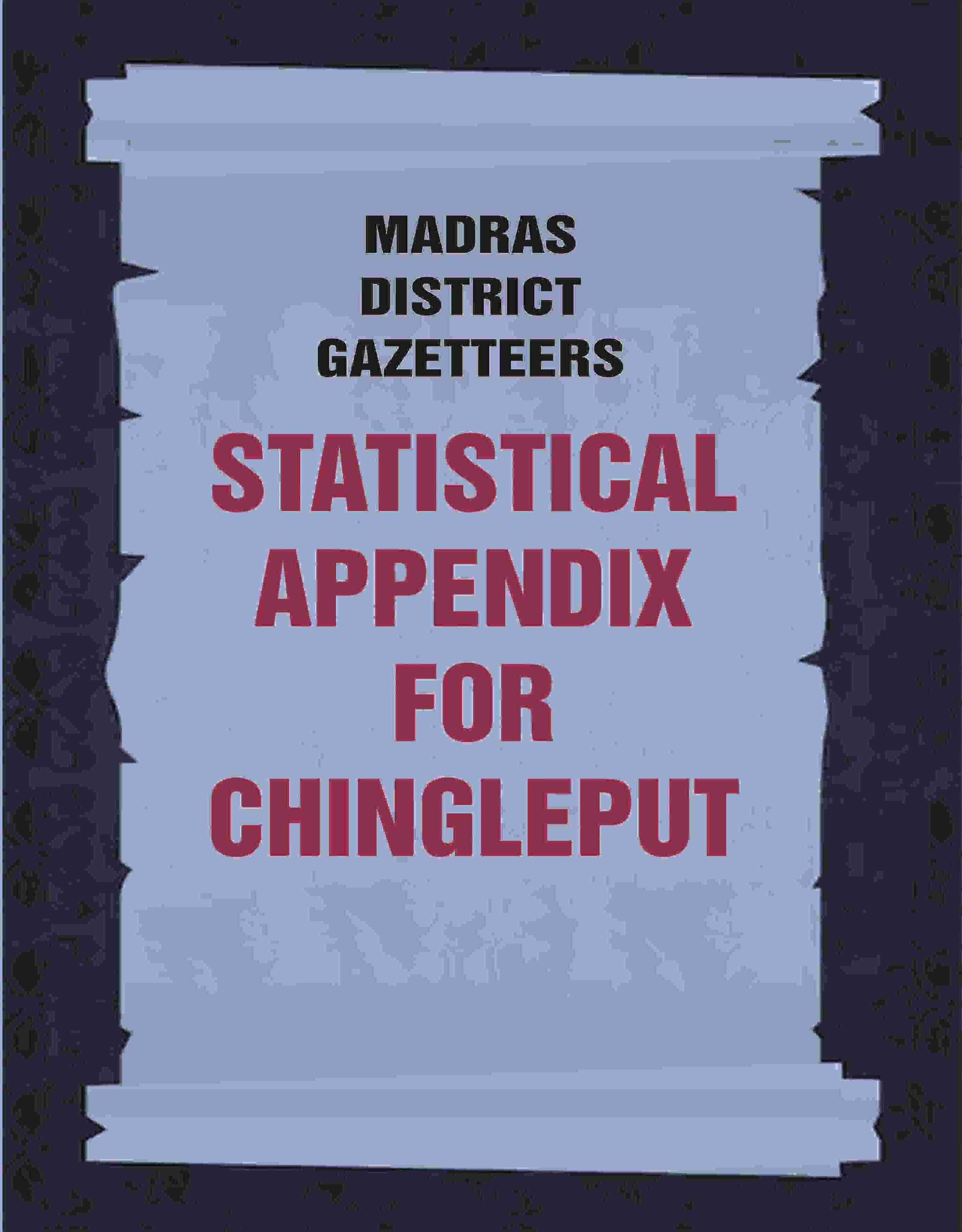 Madras District Gazetteers: Statistical Appendix For Chingleput 4th - Gyan Books - Distacart