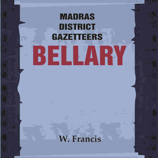 Madras District Gazetteers: Bellary 3rd - Gyan Books - Distacart