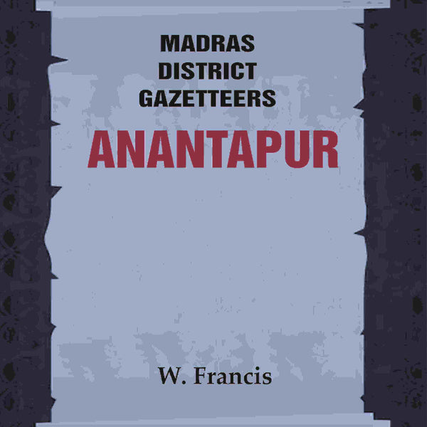 Madras District Gazetteers: Anantapur 1st - Gyan Books - Distacart