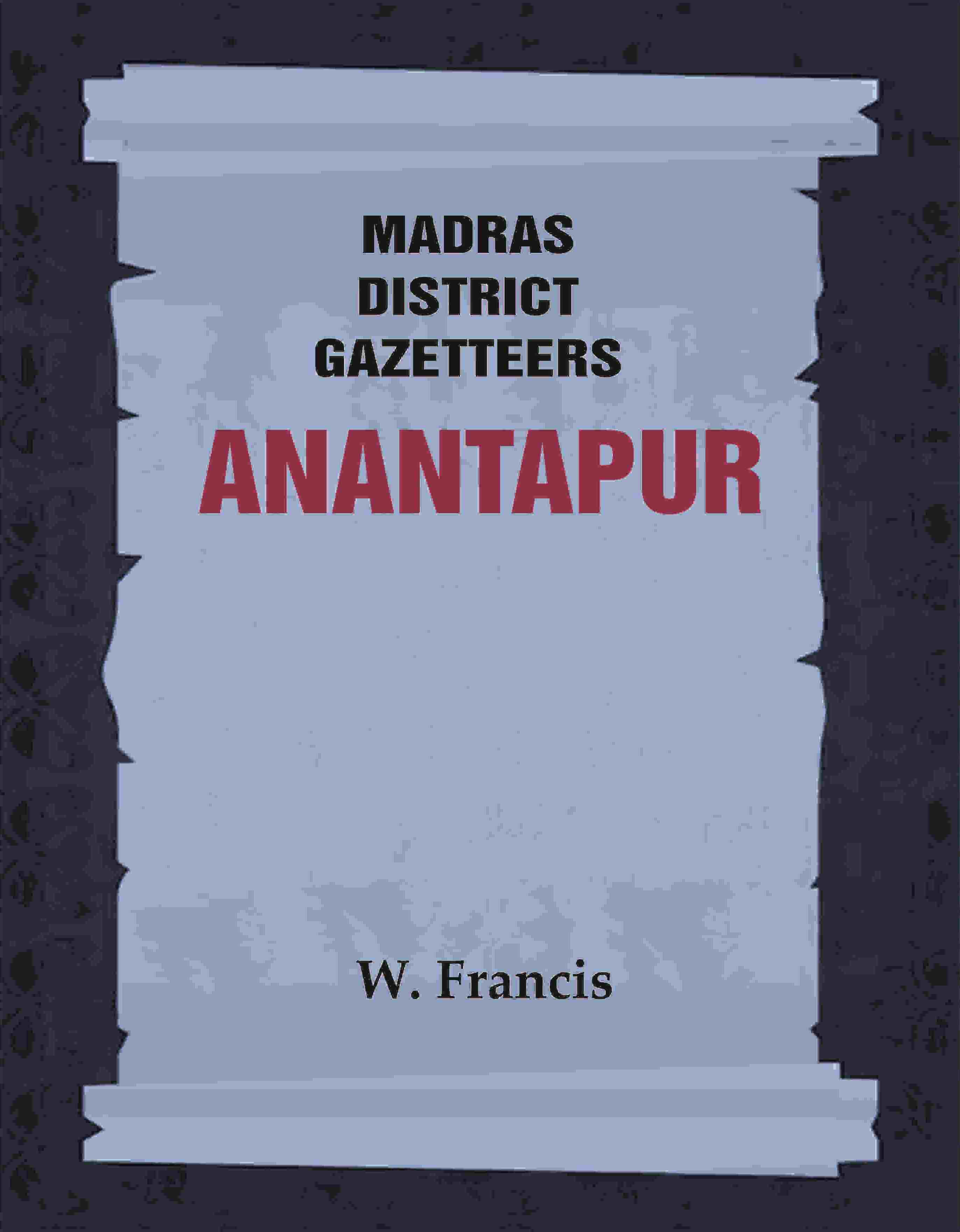 Madras District Gazetteers: Anantapur 1st - Gyan Books - Distacart