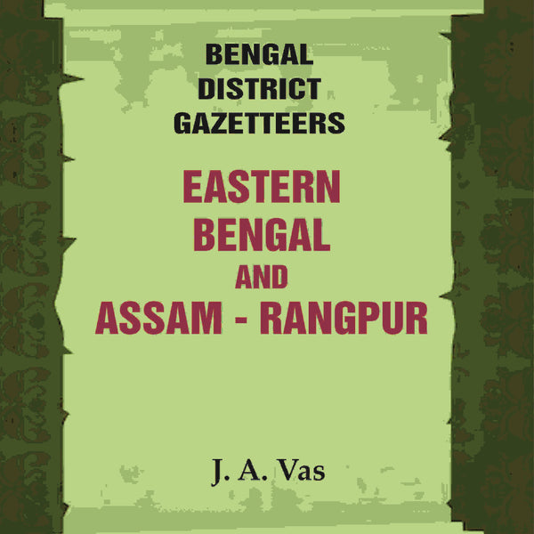Bengal District Gazetteers: Eastern Bengal and assam - Rangpur 44th - Gyan Books - Distacart