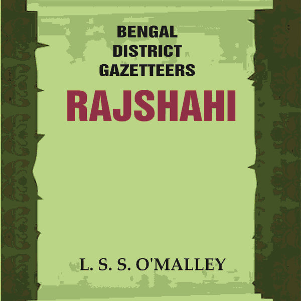 Bengal District Gazetteers: Rajshahi 42nd - Gyan Books - Distacart
