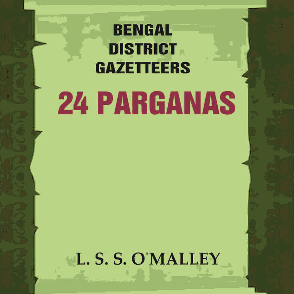 Bengal District Gazetteers: 24 Parganas 52nd - Gyan Books - Distacart