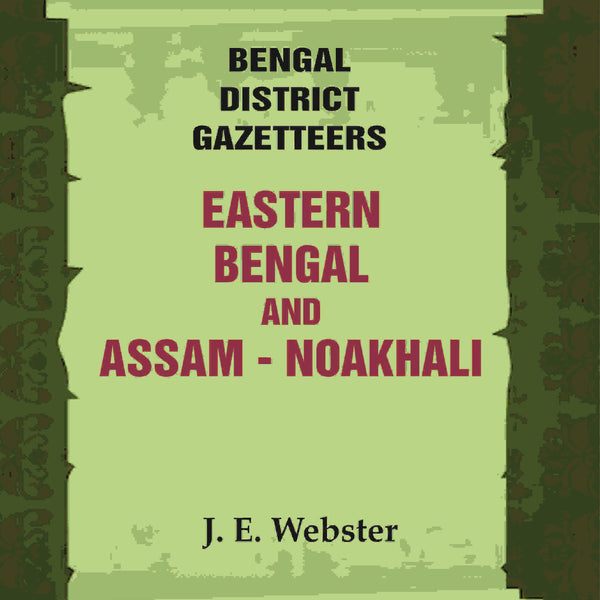 Bengal District Gazetteers: Eastern Bengal and Assam - Noakhali 35th - Gyan Books - Distacart