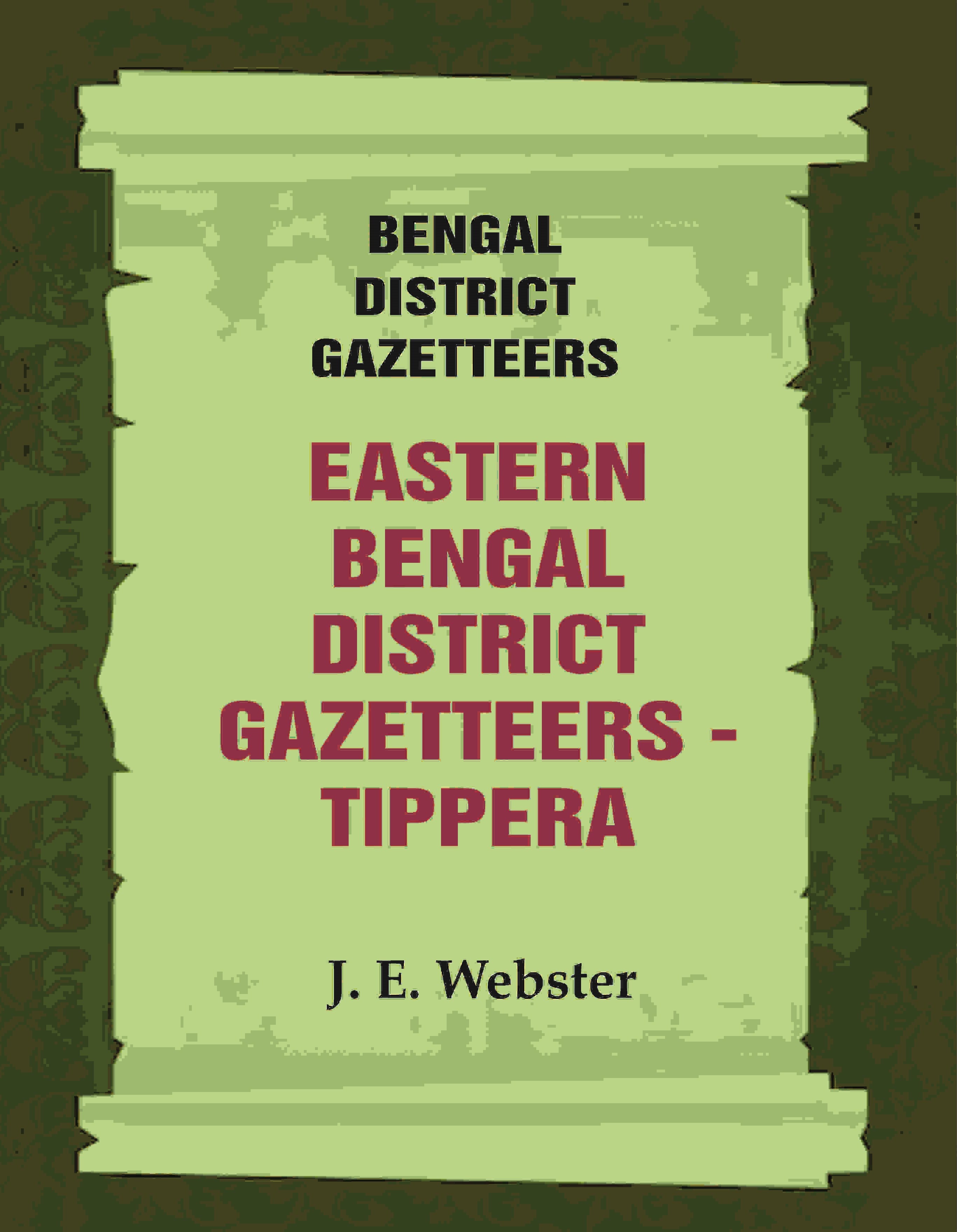 Bengal District Gazetteers: Eastern Bengal District Gazetteers - Tippera 51st - Gyan Books - Distacart