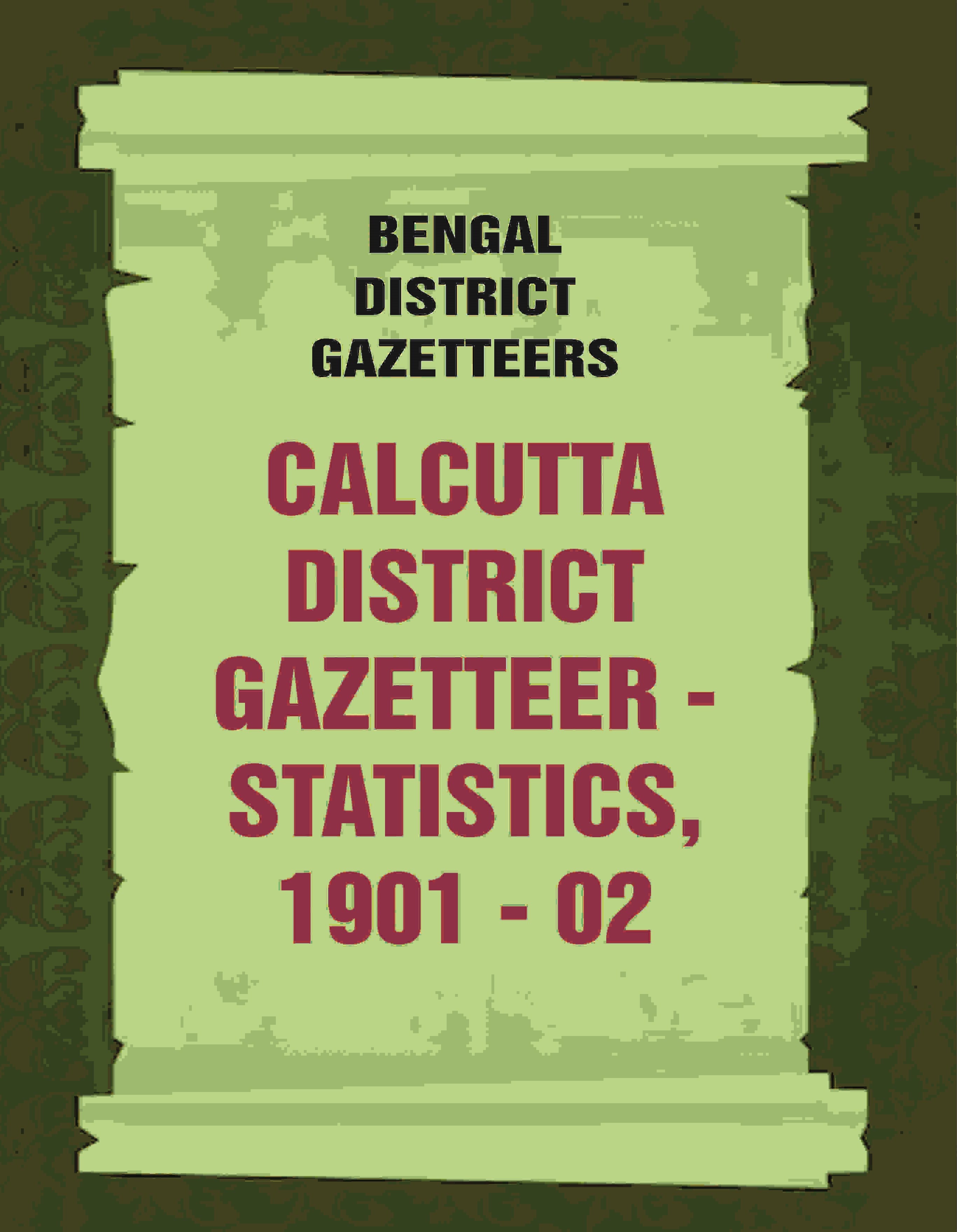 Bengal District Gazetteers: Calcutta District Gazetteer - Statistics, 1901 - 02 9th - Gyan Books - Distacart