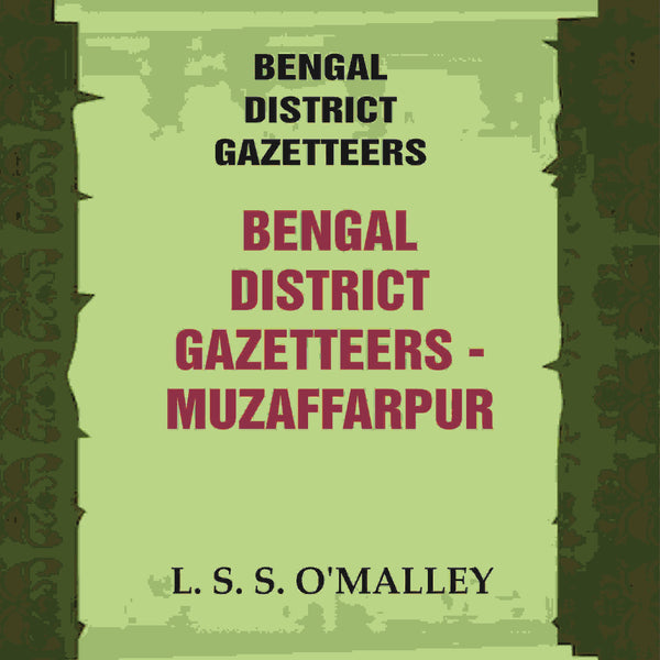 Bengal District Gazetteers: Bengal District Gazetteers - Muzaffarpur 32nd - Gyan Books - Distacart