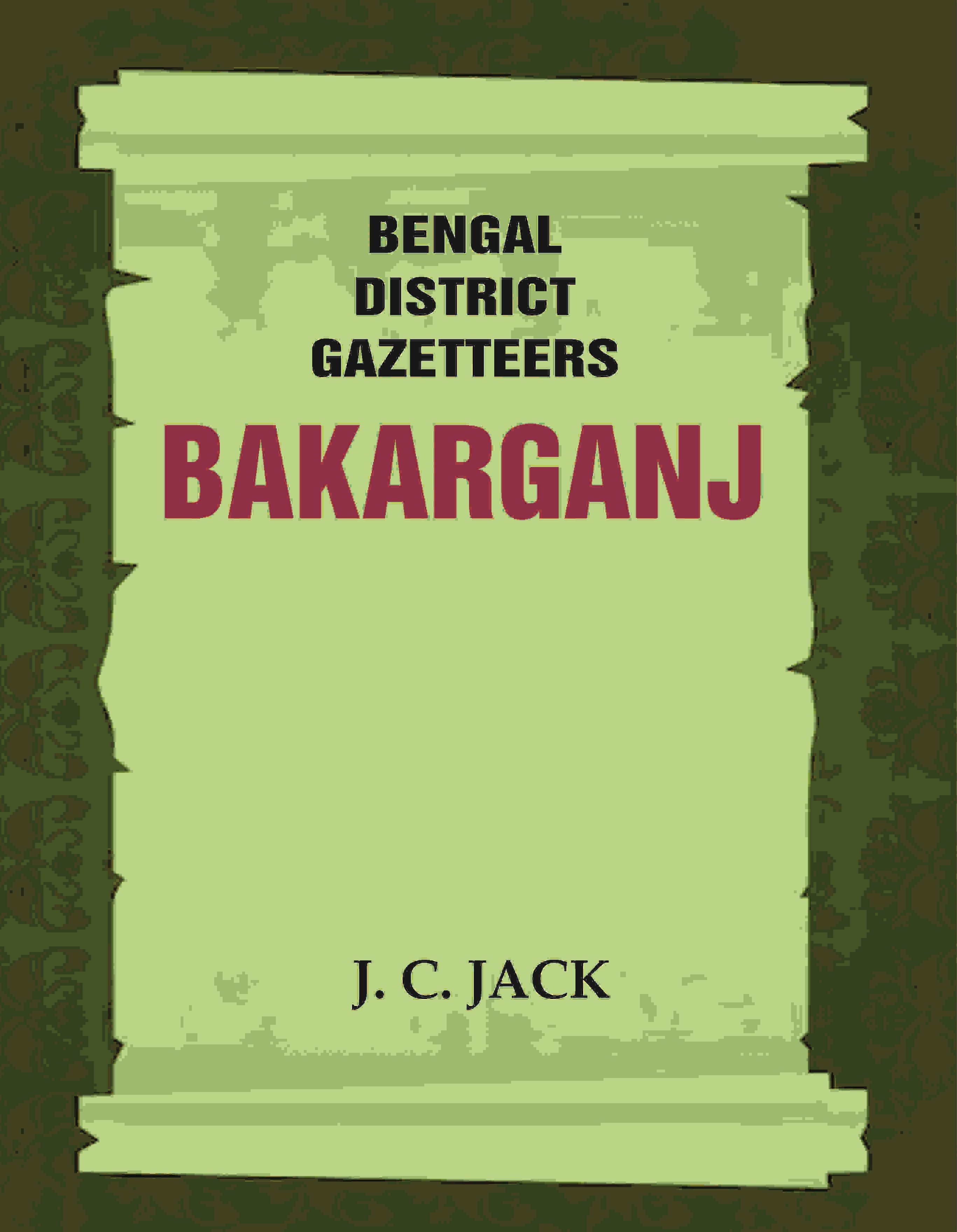 Bengal District Gazetteers: Bakarganj 2nd - Gyan Books - Distacart