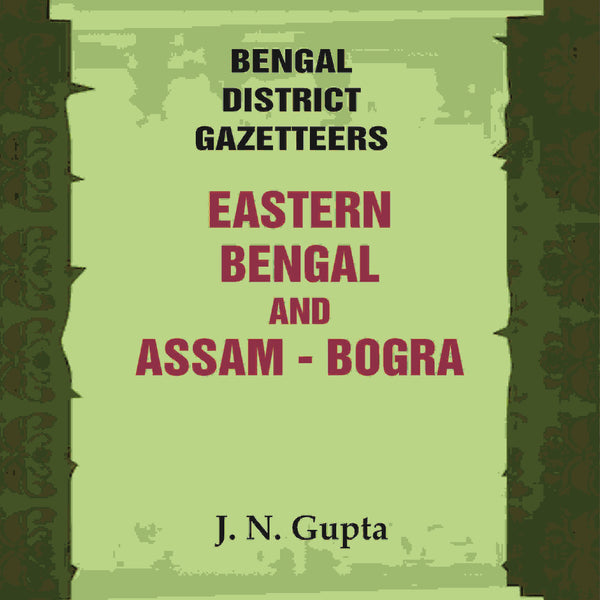 Bengal District Gazetteers: Eastern Bengal and Assam - Bogra 7th - Gyan Books - Distacart